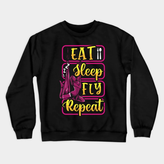 Funny Eat Sleep Fly Repeat Aerial Yoga Silks Crewneck Sweatshirt by theperfectpresents